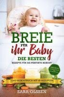 bokomslag Breie für Ihr Baby - Die besten Rezepte für die perfekte Beikost inklusive Ernährungsplan und Nährstoffliste: Das Beikostbuch mit 80 Rezepten