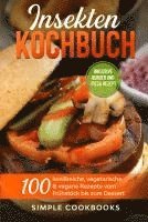 bokomslag Insekten Kochbuch: 100 eiweißreiche, vegetarische & vegane Rezepte vom Frühstück bis zum Dessert