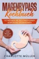 bokomslag Magenbypass Kochbuch: So müssen Sie sich nach einer Adipositas OP ernähren