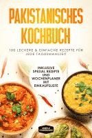 bokomslag Pakistanisches Kochbuch: 100 leckere und einfache Rezepte für jede Tagesmahlzeit