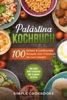 bokomslag Palästina Kochbuch: 100 leckere & traditionelle Rezepte vom Frühstück bis zum Dessert