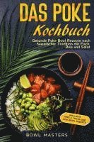 bokomslag Das Poke Kochbuch: Gesunde Poke Bowl Rezepte nach hawaiischer Tradition mit Fisch, Reis und Salat