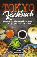 bokomslag Tokyo Kochbuch: Leckere & exotische Rezepte aus Tokyo vom Frühstück bis zum Dessert