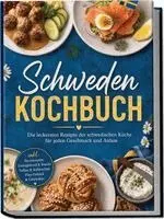 Marlene Lindqvist - Schweden Kochbuch: Die leckersten Rezepte der schwedischen Küche für jeden Geschmack und Anlass - inkl. Brotrezepten, Smörgåsbord & Snacks, Soßen & Aufstrichen, Fika-Gebäck & Getränken, Häftad. Tillgänglighet: Lägg i varukorg