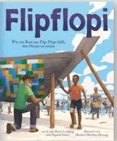 Linda Ravin Lodding, Dipesh Pabari - Flipflopi. Wie ein Boot aus Flip-Flops hilft, den Ozean zu retten, Inbunden