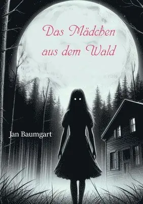 Jan Baumgart - Mädchen aus dem Wald, Häftad. Tillgänglighet: Lägg i varukorg