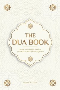 bokomslag The Dua book for living in accordance with Islam