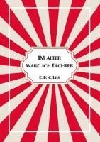 Eberhard Liss, Christina Schwarzfischer - Im Alter ward ich DICHTER, Inbunden
