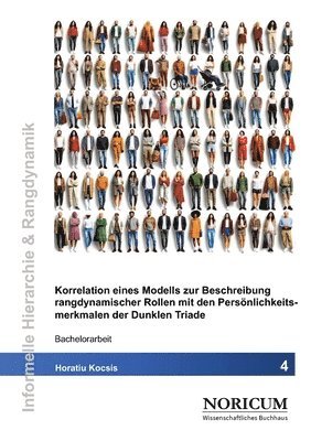 Korrelation eines Modells zur Beschreibung rangdynamischer Rollen mit den Persönlichkeitsmerkmalen der Dunklen Triade