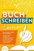 bokomslag BUCH SCHREIBEN LERNEN - Das Bestseller-System für Ihren Erfolg: Wie Sie mit den Strategien der erfolgreichsten Autoren Ihren eigenen Bestseller schreiben und diesen erfolgreich veröffentlichen