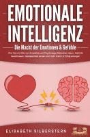 Elisabeth Silberstern - EMOTIONALE INTELLIGENZ - Die Macht der Emotionen & Gefühle: Wie Sie mit Hilfe von Empathie und Psychologie Menschen lesen, Gefühle beeinflussen, Gelassenheit lernen und mehr Glück & Erfolg erlangen, Häftad