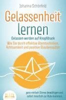 bokomslag GELASSENHEIT LERNEN - Gelassen werden auf Knopfdruck: Wie Sie durch effektive Atemtechniken, Achtsamkeit und positive Glaubenssätze ganz einfach Stress bewältigen und sofort innerlich zur Ruhe kommen