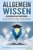 bokomslag ALLGEMEINWISSEN - Besserwisser auf Knopfdruck: Wie Sie Ihre Allgemeinbildung mit einfachen Lerntechniken in kürzester Zeit auf ein neues Level heben und vor Intelligenz und Selbstbewusstsein strotzen