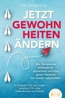 bokomslag JETZT GEWOHNHEITEN ÄNDERN: Wie Sie enorme Selbstdisziplin entwickeln und Ihre guten Vorsätze nie wieder aufschieben - In kürzester Zeit zum neuen beliebten ICH voller Willenskraft und Motivation