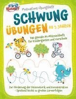 bokomslag Motivations-Übungsheft! Schwungübungen ab 5 Jahren: Das geniale A4-Mitmachheft für Kindergarten und Vorschule zur Förderung der Feinmotorik und Konzentration - Spielend leicht zu großen Lernerfolgen