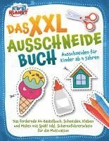 Das XXL-Ausschneidebuch - Ausschneiden für Kinder ab 4 Jahren: Das fördernde A4-Bastelbuch. Schneiden, Kleben und Malen mit Spaß! Inkl. Scherenführerschein für die Motivation 1