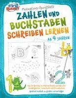 Motivations-Übungsheft! Zahlen und Buchstaben schreiben lernen ab 4 Jahren: Das fördernde A4-Mitmachheft perfekt für Kindergarten, Vorschule und Grundschule - Spielend einfach zu großen Lernerfolgen 1