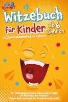 bokomslag Witzebuch für Kinder ab 6 Jahren: Die XXL-Witzesammlung zum Weglachen! Die 500 lustigsten Kinderwitze, Scherzfragen und Flachwitze für Erstleser. Das perfekte Geschenk für die Schule und Freunde