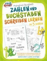 bokomslag Motivations-Übungsheft! Zahlen und Buchstaben schreiben lernen ab 5 Jahren: Das fördernde A4-Mitmachheft perfekt für Kindergarten, Vorschule und Grundschule - Spielend einfach zu großen Lernerfolgen