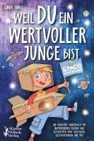 bokomslag Weil Du ein wertvoller Junge bist: Ein magisches Kinderbuch mit inspirierenden Bildern und Geschichten über Selbstliebe, Selbstvertrauen und Mut