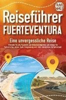 bokomslag REISEFÜHRER FUERTEVENTURA - Eine unvergessliche Reise: Erkunden Sie alle Traumorte und Sehenswürdigkeiten und erleben Sie Kulinarisches, Action, Spaß, ... uvm. (inkl. interaktivem Kartenkonzept)