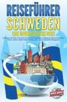 bokomslag REISEFÜHRER Schweden - Eine unvergessliche Reise: Erkunden Sie alle Traumorte und Sehenswürdigkeiten und erleben Sie Kulinarisches, Action, Spaß, Entspannung uvm. - Der praxisnahe Reiseguide