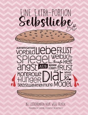 Birgit Bravo - Eine Extraportion Selbstliebe, bitte. Bei Essstörungen neue Wege gehen, Häftad