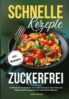 bokomslag Schnelle Rezepte zuckerfrei