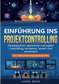 bokomslag Einführung ins Projektcontrolling: Strategisches, operatives und agiles Controlling lernen, verstehen und anwenden - mit vielen Anwendungsbeispielen