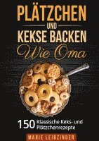 bokomslag Plätzchen und Kekse backen wie Oma