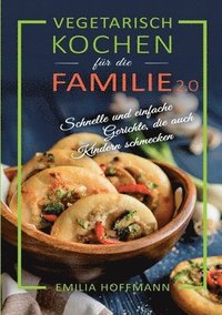 bokomslag Vegetarisch Kochen für die Familie 2.0