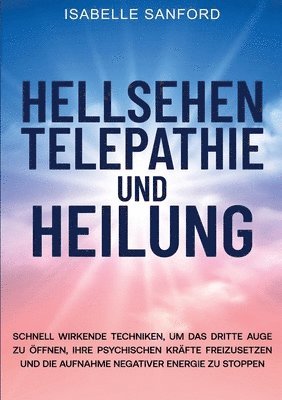 bokomslag Hellsehen Telepathie Und Heilung