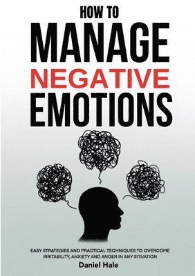 How To Manage Negative Emotions
