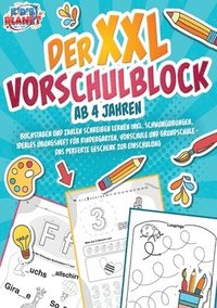 bokomslag Der XXL-Vorschulblock ab 4 Jahren: Buchstaben und Zahlen schreiben lernen inkl. Schwungübungen. Ideales Übungsheft für Kindergarten, Vorschule und Gru