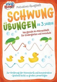 bokomslag Motivations-Übungsheft! Schwungübungen ab 3 Jahren: Das geniale A4-Mitmachheft für Kindergarten und Vorschule zur Förderung der Feinmotorik und Konzen