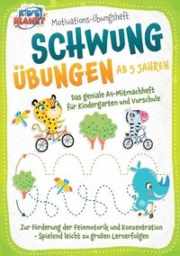 bokomslag Motivations-Übungsheft! Schwungübungen ab 5 Jahren: Das geniale A4-Mitmachheft für Kindergarten und Vorschule zur Förderung der Feinmotorik und Konzen