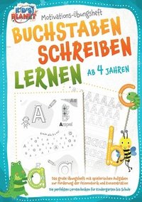 bokomslag BUCHSTABEN SCHREIBEN LERNEN ab 4 Jahren: Das große Übungsheft mit spielerischen Aufgaben zur Förderung der Feinmotorik und Konzentration - Die perfekt