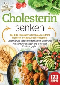 bokomslag Cholesterin senken: Das XXL Cholesterin Kochbuch mit 123 leckeren und gesunden Rezepten. Voller Genuss trotz cholesterinarmer Ernährung! Inkl. Nährwer