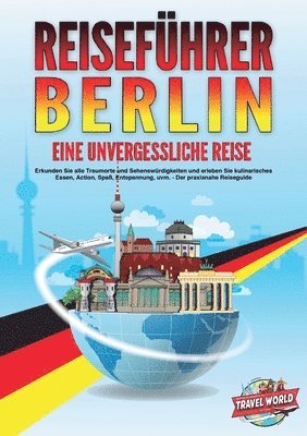 bokomslag REISEFÜHRER BERLIN - Eine unvergessliche Reise