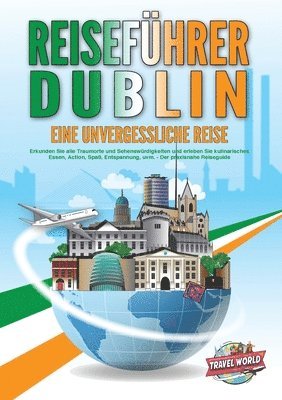 bokomslag REISEFÜHRER DUBLIN - Eine unvergessliche Reise