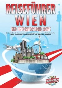 bokomslag REISEFÜHRER WIEN - Eine unvergessliche Reise