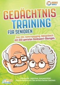 bokomslag Gedächtnistraining für Senioren - Das XXL Gehirnjogging Rätselbuch mit 250 genialen Denksport-Übungen: Knobelspiele, Logikrätsel, Kreuzworträtsel, All