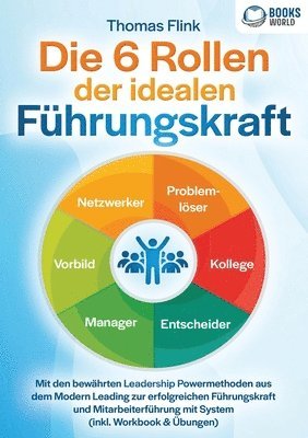 Thomas Flink - 6 Rollen der idealen Führungskraft, Häftad