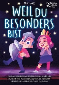 bokomslag Weil Du besonders bist: Ein magisches Kinderbuch mit inspirierenden Bildern und Geschichten über Mut, innere Stärke und Selbstvertrauen - Perfekt geei