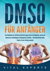 bokomslag DMSO für Anfänger: Das Handbuch zum effektiven Heilmittel gegen diverse Krankheiten, chronische Schmerzen, Entzündungen & Bindegewebe-Schäden - Dimeth