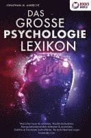 bokomslag DAS GROSSE PSYCHOLOGIE LEXIKON: Menschen lesen & verstehen, Psyche analysieren, Manipulationstechniken erkennen & anwenden, Gefühle & Emotionen kontrollieren, Persönlichkeitsstörungen loswerden uvm.