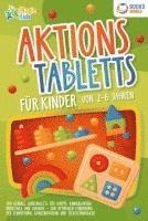 bokomslag Aktionstabletts für Kinder von 2 - 6 Jahren: 100 geniale Lerntabletts für Krippe, Kindergarten, Vorschule und Zuhause - zur optimalen Förderung der Feinmotorik, Konzentration und Selbstständigkeit