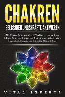 bokomslag CHAKREN SELBSTHEILUNGSKRÄFTE AKTIVIEREN: Mit Chakra, Achtsamkeit und Meditation drittes Auge öffnen, Stress bewältigen und Charisma entwickeln. Mehr Gesundheit, Energie und Glück für Körper und Geist.