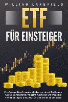 bokomslag ETF FÜR EINSTEIGER - Vermögensaufbau & passives Einkommen durch Dividenden: Wie Sie in Indexfonds intelligent investieren und finanzielle Freiheit erlangen. Erfolgreich Geld verdienen an der Börse