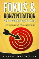 bokomslag FOKUS & KONZENTRATION - Mehr Produktivität, Erfolg, Glück & Zeit!: Wie Sie mit Hilfe von effektiven Methoden Ihre Aufmerksamkeit trainieren, konzentriert arbeiten und so jedes Ihrer Ziele erreichen